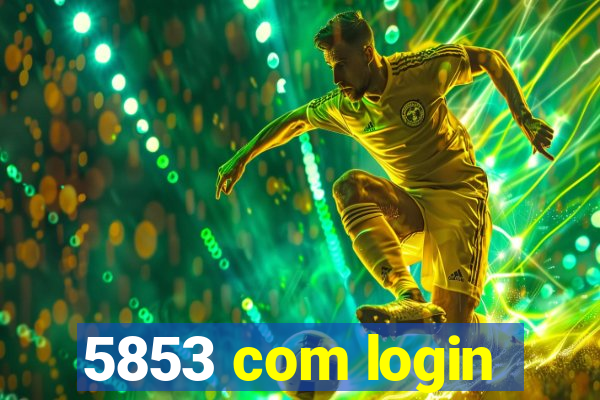 5853 com login